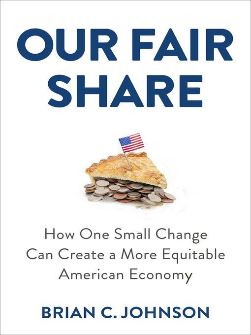 Title details for Our Fair Share by Brian  C.  Johnson - Available